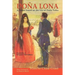 Dona Lona: A Novel Based on the Life of Dona Tules