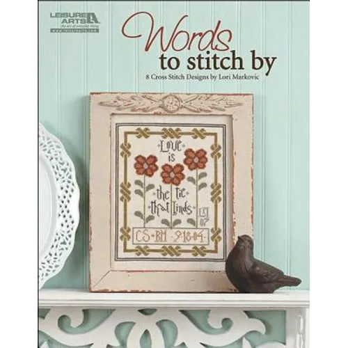 Words to Stitch by (Leisure Arts #5356): Words to Stitch by