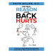 The Real Reason Your Back (Still) Hurts: Discover Bad Back Syndrome And What You Can Do About It