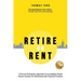 Retire on Rent: A Systematic Approach to Accumulate Rental Passive Income for Retirement and Financial Freedom