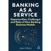 Banking as a Service: Opportunities, Challenges, and Risks of New Banking Business Models