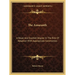 The Amaranth: A Royal And Exalted Degree In The Rite Of Adoption With Appropriate Ceremonies