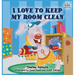 I Love to Keep My Room Clean: Children's Bedtime Story