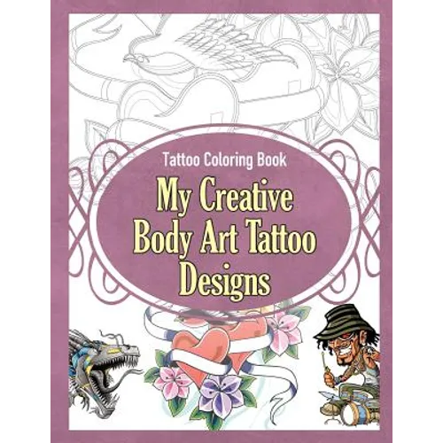 Tattoo Coloring Book: My Creative Body Art Tattoo Designs
