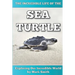 The Incredible Life of the Sea Turtle: Fun Animal Ebooks for Adults & Kids 7 and Up With Incredible Photos (Exploring Our Incredible World Series)