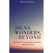 Signs, Wonders, and Beyond