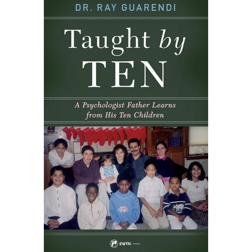 Taught by Ten: A Psychologist Father Learns from His 10 Children
