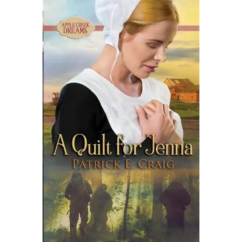 A Quilt For Jenna: Apple Creek Dreams