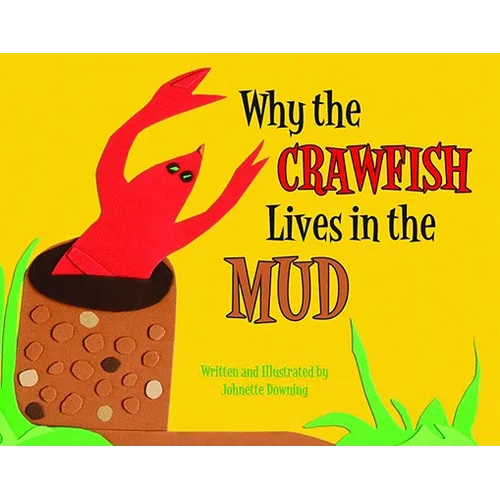 Why the Crawfish Lives in the Mud