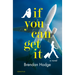 If You Can Get It