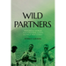 Wild Partners: Indigenous Worlds and Industrial Giants in Papua New Guinea
