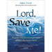 Lord, Save Me!: Prayers and Encouragement When Life Feels Hard