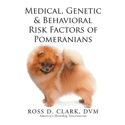 Medical, Genetic & Behavioral Risk Factors of Pomeranians