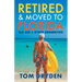 Retired & Moved to Florida: Old Age & Other Absurdities