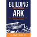 Building Your Financial Ark: How to Survive and Thrive During the Next Economic Storm