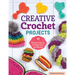 Creative Crochet Projects: 12 Playful Projects for Beginners and Beyond
