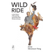 Wild Ride: A Short History of the Opening and Closing of the Chinese Economy