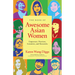 The Book of Awesome Asian Women: Empresses, Warriors, Scientists, and Mavericks (Famous Asian Women in History)
