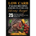 Practical Paleo: Paleo Recipes for Big Flavor and Skinny Budget: 25 Delicious Low Carb Paleo Recipes for Low-Carb Weight Loss. Paleo Co