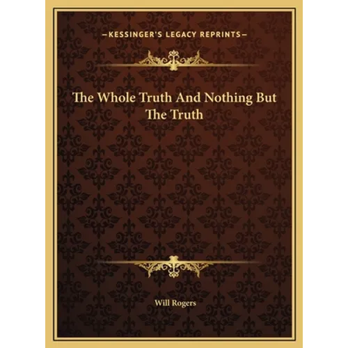 The Whole Truth And Nothing But The Truth