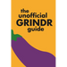 The Unofficial Grindr Guide: A funny look at the gay dating app culture