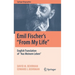 Emil Fischer's ''From My Life'': English Translation of ''Aus Meinem Leben''