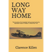 Long Way Home: The true story of an Australian lad's survival during the Japanese invasion of Rabaul in World War Two.