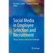 Social Media in Employee Selection and Recruitment: Theory, Practice, and Current Challenges