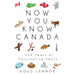 Now You Know Canada: 150 Years of Fascinating Facts