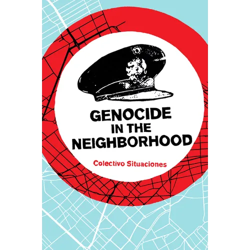 Genocide in the Neighborhood: State Violence, Popular Justice, and the 'Escrache'
