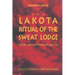 The Lakota Ritual of the Sweat Lodge: History and Contemporary Practice
