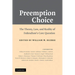 Preemption Choice: The Theory, Law, and Reality of Federalism's Core Question