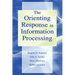 The Orienting Response in Information Processing