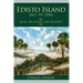 Edisto Island, 1861 to 2006: Ruin, Recovery and Rebirth