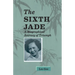 Sixth Jade: A Biographical Journey of Triumph