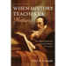 When History Teaches Us Nothing, Second Edition