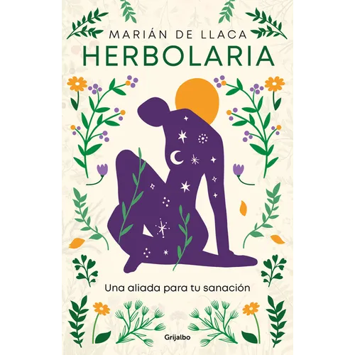 Herbolaria. Una Aliada Para Tu Sanación / Herbal Medicine. Your Health Ally
