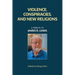 Violence, Conspiracies, and New Religious Movements: A Tribute to James R. Lewis