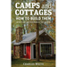 Camps and Cottages: How to Build Them