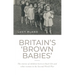 Britain's 'Brown Babies': The Stories of Children Born to Black GIS and White Women in the Second World War