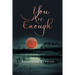 You Are Enough