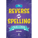 The Reverse Spelling Challenge: A Hilarious, Silly, and Challenging Word Game Book (For 2-4 Players) Ages 10+