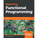 Mastering Functional Programming