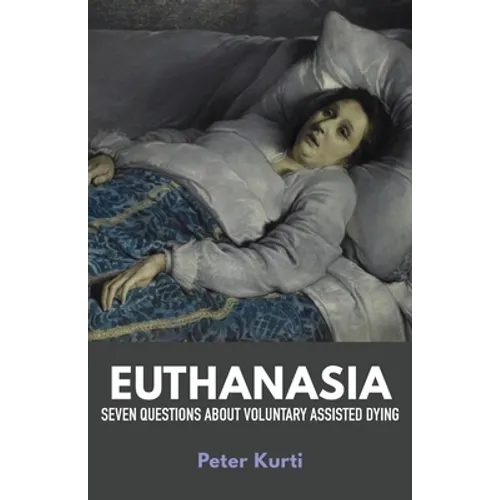 Euthanasia: Seven Questions about Voluntary Assisted Dying
