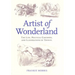 Artist of Wonderland: The Life, Political Cartoons, and Illustrations of Tenniel