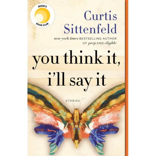 You Think It, I'll Say It: Reese's Book Club: Stories