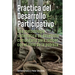 Práctica del Desarrollo Participativo: Una Metodología Sistemática de Desarrollo Comunitario Para Romper Con El Ciclo de la Pobreza