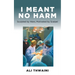 I Meant No Harm: Sculpted by Wars, Motivated by Scalpel