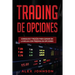 Trading de opciones: Consejos y trucos para ganar en la bolsa con Trading de opciones(Libro En Espanol)