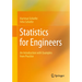 Statistics for Engineers: An Introduction with Examples from Practice
